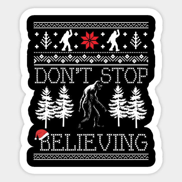 Funny Bigfoot Sasquatch Don't Stop Believing Ugly Christmas Sweater Sticker by mrsmitful01